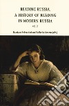 Reading in Russia. A history of reading in modern Russia. Vol. 2 libro