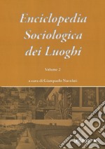 Enciclopedia sociologica dei luoghi. Vol. 2 libro