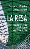 La resa. Per amore della Lombardia: capire il disastro per guarirne le ferite libro