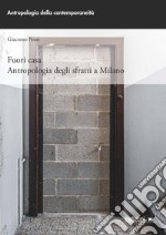 Fuori casa. Antropologia degli sfratti a Milano