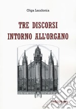 Tre discorsi intorno all'organo