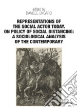 Representations of the social actor today. On policy of social distancing: a sociological analysis of the contemporary libro