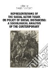 Representations of the social actor today. On policy of social distancing: a sociological analysis of the contemporary libro