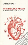 Internet, mon amour. Chronicles before yesterday is collapsed libro