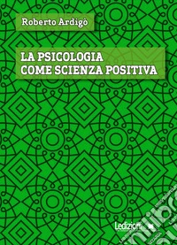 La psicologia come scienza positiva