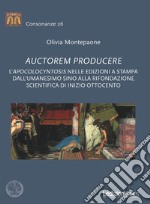 Auctorem producere. L''pocolocyntosis nelle edizioni a stampa dall'Umanesimo sino alla rifondazione scientifica di inizio Ottocento