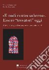 «E nadi contra suberna». Essere «trovatori» oggi. Atti di Convegno (Ferrara, 20-21 novembre 2018) libro