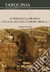 Il tumulo e la «domina». Contesto e ritualità a Tarquinia (700-600 a.C.) libro di Bonghi Jovino Maria