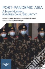 Post-pandemic Asia. A new normal for regional security?