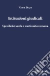 Istituzioni giudicali. Specificità sarda e continuità romana libro