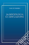 La sociologia e l'educazione libro di Durkheim Émile