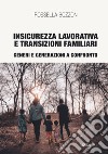 Insicurezza lavorativa e transizioni familiari. Generi e generazioni a confronto libro