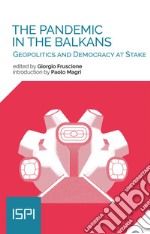 The pandemic in the Balkans. Geopolitcs and democracy at stake