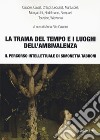 La trama del tempo e i luoghi dell'ambivalenza. Il percorso intellettuale di Simonetta Tabboni libro di Calabrò A. R. (cur.)