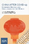 China After Covid-19. Economic revival and challenges to the world libro