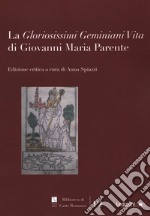 La «gloriosissimi geminiani vita» di Giovanni Maria Parente