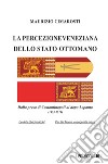 La percezione veneziana dello Stato Ottomano. Dalla presa di Costantinopoli al dopo Lepanto (1453-1574) libro