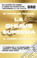 La chiave suprema. Il corso completo libro