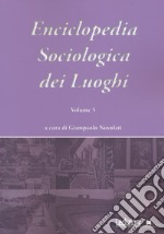 Enciclopedia sociologica dei luoghi. Vol. 5 libro