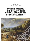 Over the rainbow. The affective turn in social sciences and its political effects libro