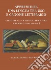 Apprendere una lingua tra uso e canone letterario. Gli esempi nella riflessione linguistica in Europa (secoli XVI-XVIII) libro