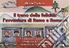 Il treno della felicità. L'avventura di Remo e Romano libro