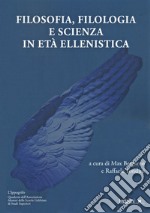 Filosofia, filologia e scienza in eta ellenistica