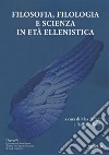 Filosofia, filologia e scienza in eta ellenistica libro