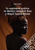 La expresión poética de Shirley Campbell Barr y Mayra Santos Febres