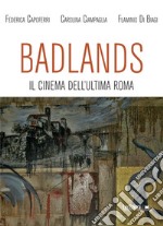 Badlands. Il cinema dell'ultima Roma