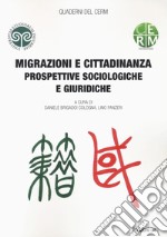 Migrazioni e cittadinanza. Prospettive sociologiche e giuridiche libro