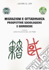 Migrazioni e cittadinanza. Prospettive sociologiche e giuridiche libro