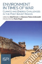 Enviroment in times of war. Climate and energy challenges in the post-Soviet region