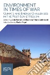 Enviroment in times of war. Climate and energy challenges in the post-Soviet region libro di Ferrari A. (cur.) Tafuro Ambrosetti E. (cur.)