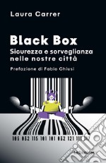 Black Box. Sicurezza e sorveglianza nelle nostre città