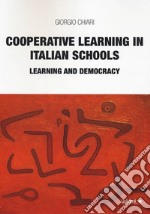 Cooperative learning in italian schools. Learning and democracy libro