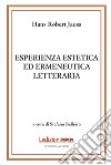 Esperienza estetica ed ermeneutica letteraria. Vol. 2: Domanda e risposta: studi di ermeneutica letteraria libro
