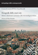 Etnografie delle smart city. Abitare, relazionarsi e protestare nelle città intelligenti italiane libro