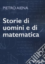 Storie di uomini e di matematica