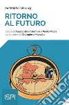 Ritorno al futuro. Rapporto ISPI 2023 libro di Colombo A. (cur.) Magri P. (cur.)