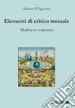 Elementi di critica testuale. Medioevo romanzo libro