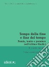 Tempo della fine e fine del tempo. Poesia, teatro e pensiero nell'ultimo Giudici libro