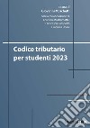 Codice tributario per studenti 2023 libro