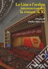 La Cina e l'ordine internazionale: la visione di Xi libro di Bressan M. (cur.)