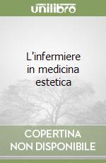 L'infermiere in medicina estetica libro