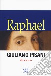 Raphael libro di Pisani Giuliano