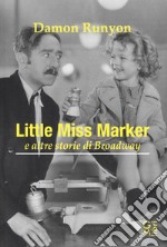 Little miss Marker e altre storie di Broadway libro