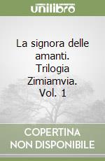 La signora delle amanti. Trilogia Zimiamvia. Vol. 1 libro