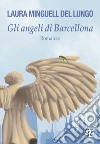 Gli angeli di Barcellona libro