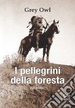 I pellegrini della foresta libro